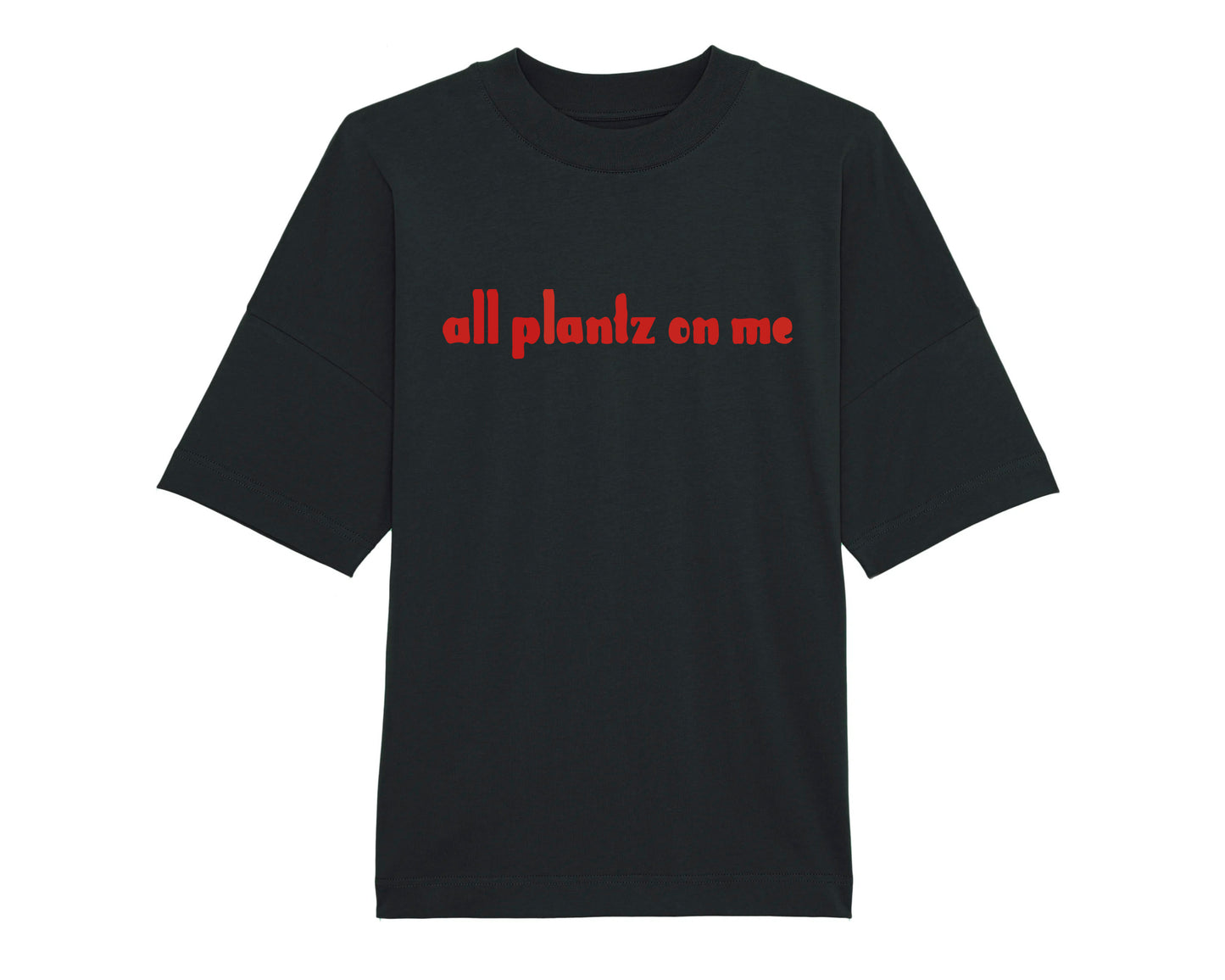 All plantz on me Tee - Oversized Fit Unisex