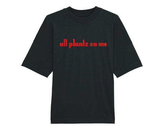 All plantz on me Tee - Oversized Fit Unisex